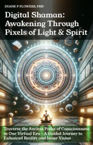 Digital Shaman: Awakening Through Pixels and Spirit