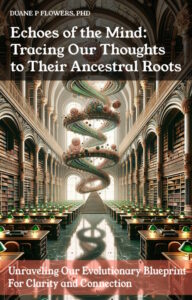 Echoes of the Mind: Tracing Our Thoughts to Their Ancestral Roots