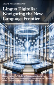 Lingua Digitalis: Navigating the New Language Frontier