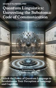 Quantum Linguistics: Unraveling the Subatomic Code of Communication
