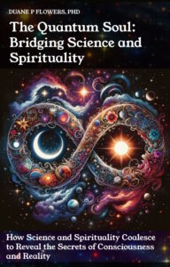 The Quantum Soul: Bridging Science and Spirituality