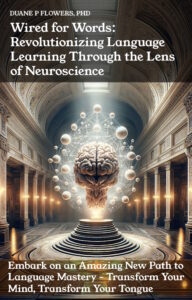 Wired for Words: Revolutionizing Language Learning Through the Lens of Neuroscience