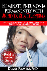 Eliminate Pneumonia with Effective and Powerful Treatment for Relief from Lung InfectionsAuthentic Japanese Reiki Techniques